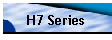 H7 Series