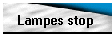Lampes stop
