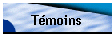 Témoins