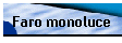 Faro monoluce