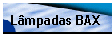 Lâmpadas BAX